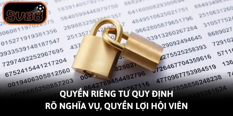 Quyền riêng tư quy định rõ nghĩa vụ, quyền lợi hội viên