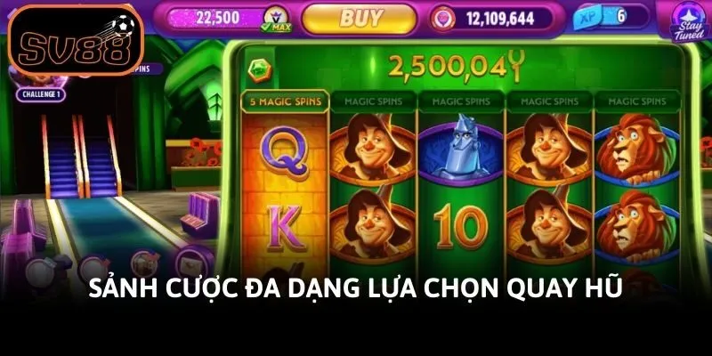 Sảnh cược đa dạng lựa chọn quay hũ