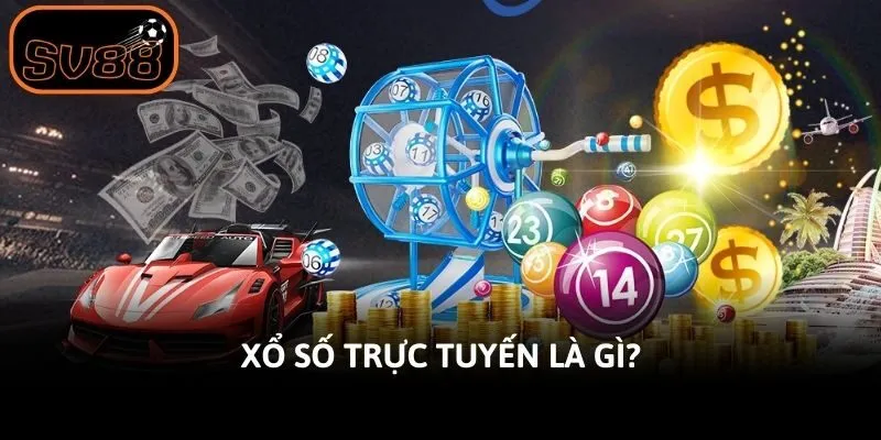 Xổ số trực tuyến là gì?